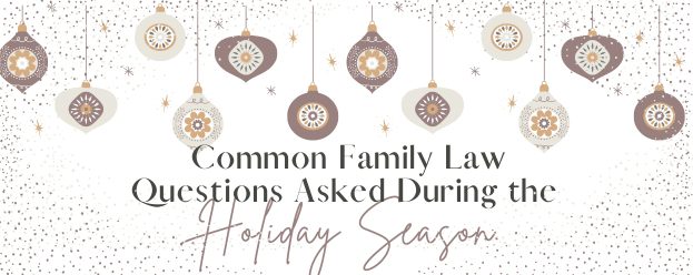 ornaments hanging from the top of the image with the words common family law questions asked during the holiday season