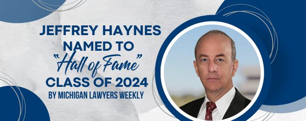 Jeffrey Haynes Named Hall of Fame Class of 2024 by Michigan Lawyers Weekly